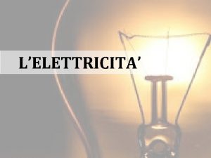 LELETTRICITA COS LELETTRICIT DOVE SI NASCONDE LELETTRICIT COME