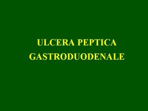 ULCERA PEPTICA GASTRODUODENALE STOMACO STOMACO STOMACO funzione digestiva