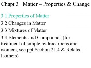 Chapt 3 Matter Properties Change 3 1 Properties