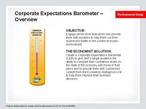 Corporate Expectations Barometer Overview OBJECTIVE Engage seniorlevel executives