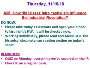 Thursday 111518 AIM How did laissez faire capitalism