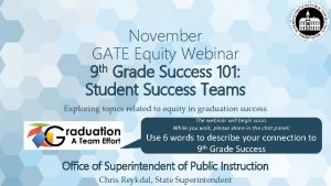 November GATE Equity Webinar th 9 Grade Success