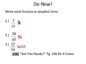 Do Now Write each fraction in simplest form
