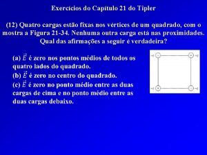 Exerccios do Captulo 21 do Tipler 12 Quatro