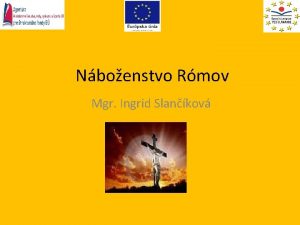 Nboenstvo Rmov Mgr Ingrid Slankov Savoro pes predal