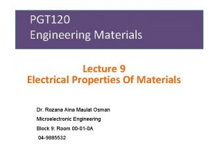 PGT 120 Engineering Materials Lecture 9 Electrical Properties