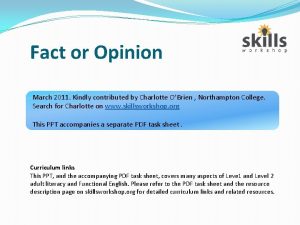 Fact or Opinion March 2011 Kindly contributed by
