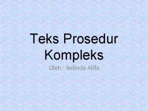 Teks Prosedur Kompleks Oleh Belinda Alifa Pengertian Teks
