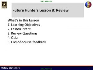 UNCLASSIFIED Future Hunters Lesson 8 Review Whats in