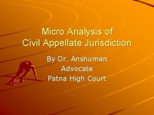 Micro Analysis of Civil Appellate Jurisdiction By Dr