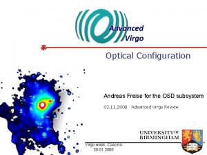 Optical Configuration Andreas Freise for the OSD subsystem