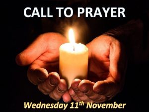 CALL TO PRAYER Loving Father God be with
