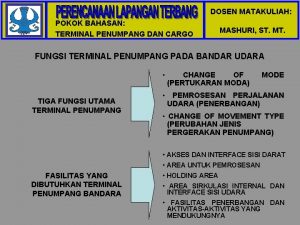 DOSEN MATAKULIAH POKOK BAHASAN TERMINAL PENUMPANG DAN CARGO