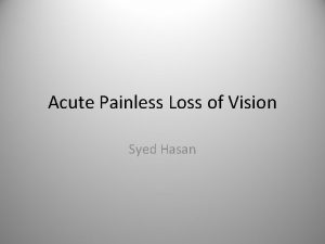 Sudden painless loss of vision
