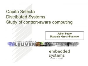 Capita Selecta Distributed Systems Study of contextaware computing