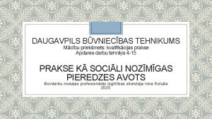 DAUGAVPILS BVNIECBAS TEHNIKUMS Mcbu priekmets kvalifikcijas prakse Apdares