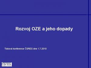 Rozvoj OZE a jeho dopady Tiskov konference SRES