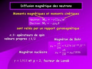 Diffusion magntique des neutrons Moments magntiques et moments