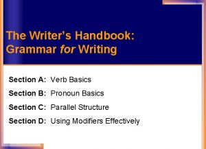Section A Verb Basics Section B Pronoun Basics