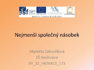 Nejmen spolen nsobek Markta Zakouilov Z Jeniovice VY32INOVACE173