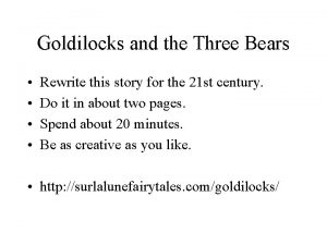 Rewriting goldilocks and the three bears
