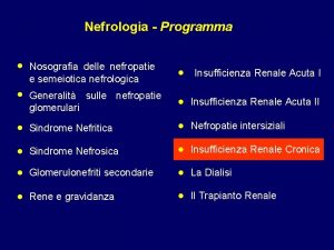 Nefrologia Programma Nosografia delle nefropatie e semeiotica nefrologica