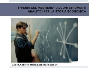 I FERRI DEL MESTIERE ALCUNI STRUMENTI ANALITICI PER