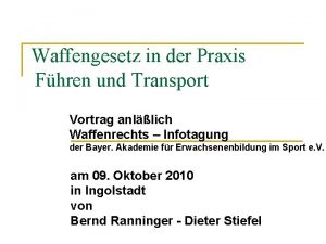 Waffengesetz in der Praxis Fhren und Transport Vortrag