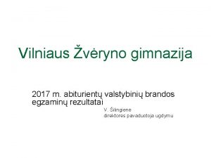 Vilniaus vryno gimnazija 2017 m abiturient valstybini brandos