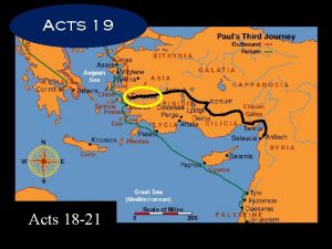 Paul Journey 3 Acts 19 Acts 18 21