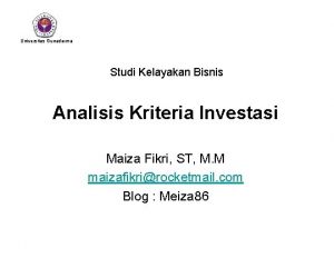 Universitas Gunadarma Studi Kelayakan Bisnis Analisis Kriteria Investasi