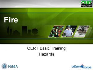 Fire CERT Basic Training Hazards Dangers of Fire