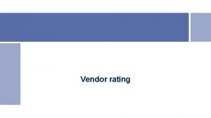 Vendor rating advantages and disadvantages