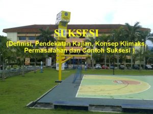 SUKSESI Definisi Pendekatan Kajian Konsep Klimaks Permasalahan dan