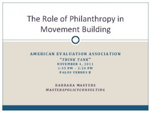 The Role of Philanthropy in Movement Building AMERICAN