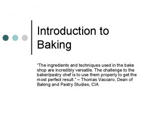 Introduction to Baking The ingredients and techniques used