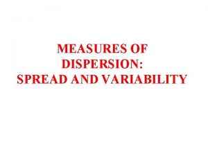 MEASURES OF DISPERSION SPREAD AND VARIABILITY DATA SETS