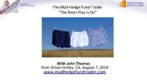 The Mad Hedge Fund Trader The Short Play