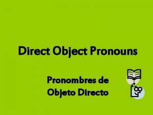 Objeto directo examples Objeto directo examples