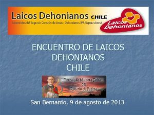 ENCUENTRO DE LAICOS DEHONIANOS CHILE San Bernardo 9