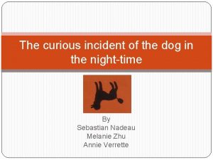 The curious incident of the dog in the nighttime