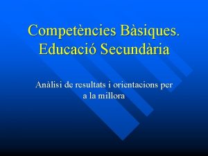 Competncies Bsiques Educaci Secundria Anlisi de resultats i