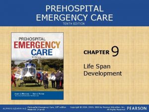 PREHOSPITAL EMERGENCY CARE TENTH EDITION CHAPTER 9 Life