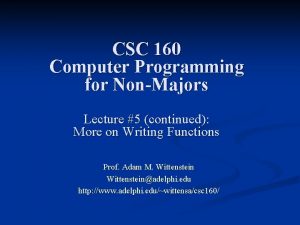 CSC 160 Computer Programming for NonMajors Lecture 5