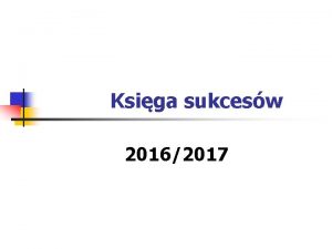 Ksiga sukcesw 20162017 Maopolski Konkurs Jzyka Polskiego Uczestnicy