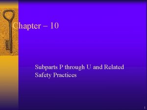 Chapter 10 Subparts P through U and Related