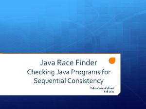 Java Race Finder Checking Java Programs for Sequential