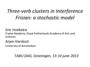 Threeverb clusters in Interference Frisian a stochastic model