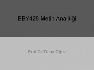 BBY 428 Metin Analitii Prof Dr Tlay Ouz