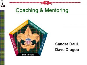 Coaching Mentoring Sandra Daul Dave Dragoo Coaching Mentoring